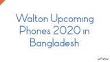 Walton Upcoming Phones 2020 in Bangladesh